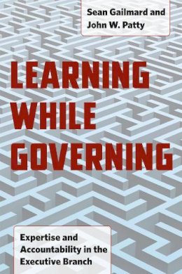 Sean Gailmard - Learning While Governing - 9780226924403 - V9780226924403