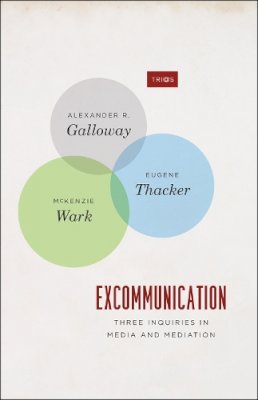 Alexander R. Galloway - Excommunication – Three Inquiries in Media and Mediation - 9780226925226 - V9780226925226