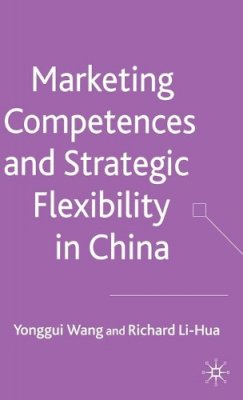 Y. Wang - Marketing Competences and Strategic Flexibility in China - 9780230013506 - V9780230013506