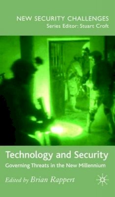 Brian Rappert - Technology and Security: Governing Threats in the New Millennium - 9780230019706 - V9780230019706