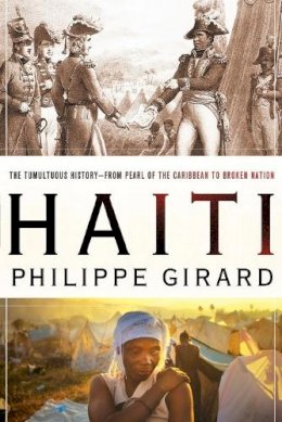 Palgrave Macmillan - Haiti: The Tumultuous History - From Pearl of the Caribbean to Broken Nation: The Tumultuous History - From Pearl of the Caribbean to Broken Nation - 9780230106611 - V9780230106611