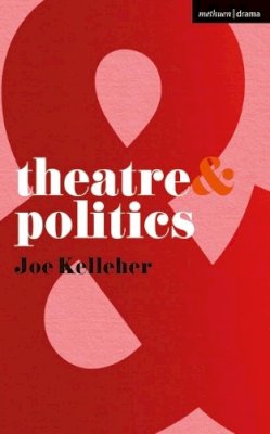 Joe Kelleher - Theatre and Politics - 9780230205239 - V9780230205239