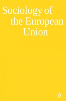 Adrian Favell - Sociology of the European Union - 9780230207127 - V9780230207127