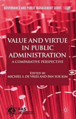 Michiel S. De Vries (Ed.) - Value and Virtue in Public Administration: A Comparative Perspective - 9780230236479 - V9780230236479