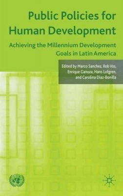 Marco Sanchez - Public Policies for Human Development: Achieving the Millennium Development Goals in Latin America - 9780230247765 - V9780230247765