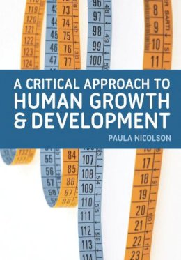 Paula Nicolson - A Critical Approach to Human Growth and Development - 9780230249028 - V9780230249028