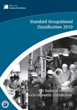 Na Na - The Standard Occupational Classification (SOC) 2010 Vol 3: The National Statistics Socio-economic Classification - 9780230272248 - KTG0018890