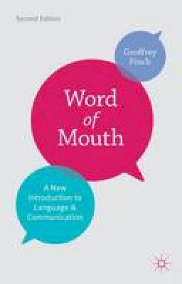 Geoffrey Finch - Word of Mouth: A New Introduction to Language and Communication - 9780230276840 - V9780230276840