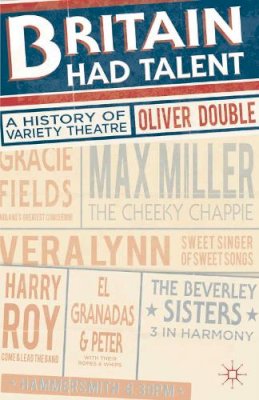 Oliver Double - Britain Had Talent: A History of Variety Theatre - 9780230284609 - V9780230284609
