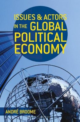 André Broome - Issues and Actors in the Global Political Economy - 9780230289161 - V9780230289161