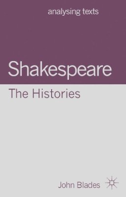 John Blades - Shakespeare: The Histories - 9780230299597 - V9780230299597