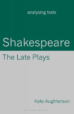 Dr Kate Aughterson - Shakespeare: The Late Plays - 9780230368637 - V9780230368637