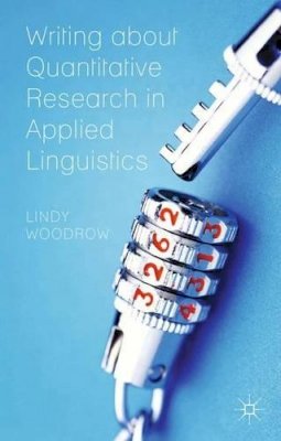 L. Woodrow - Writing about Quantitative Research in Applied Linguistics - 9780230369979 - V9780230369979