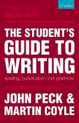John Peck - The Student´s Guide to Writing: Spelling, Punctuation and Grammar - 9780230373884 - V9780230373884