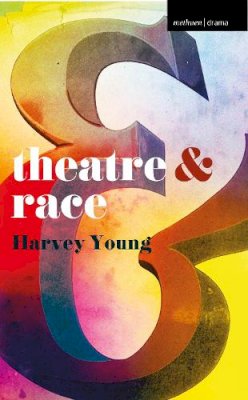 Harvey Young - Theatre and Race - 9780230390966 - V9780230390966