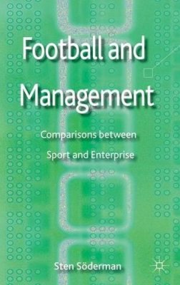 S. Soderman - Football and Management: Comparisons between Sport and Enterprise - 9780230391178 - V9780230391178