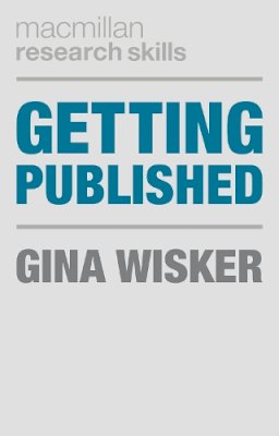 Professor Gina Wisker - Getting Published: Academic Publishing Success - 9780230392106 - V9780230392106