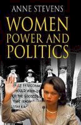 Anne Stevens - Women, Power and Politics - 9780230507814 - V9780230507814