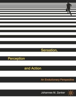 Johannes Zanker - Sensation, Perception and Action: An Evolutionary Perspective - 9780230552661 - V9780230552661
