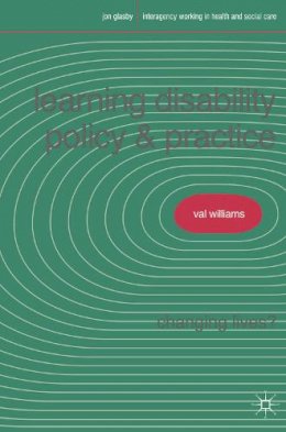 Williams, Valerie, Johnson, Kelley - Learning Disability Policy and Practice: Changing Lives? (Interagency Working in Health and Social Care) - 9780230575554 - V9780230575554