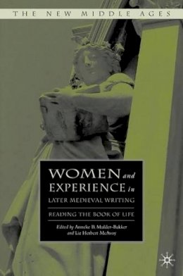 Unknown - Women and Experience in Later Medieval Writing: Reading the Book of Life - 9780230602878 - V9780230602878