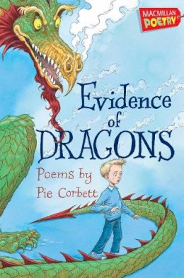Pie Corbett - Evidence of Dragons - 9780230751941 - KSS0002808