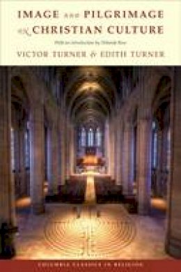 Victor Turner - Image and Pilgrimage in Christian Culture - 9780231042871 - V9780231042871