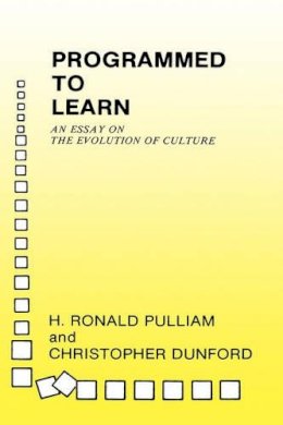H. Pulliam - Programmed to Learn: An Essay on the Evolution of Culture - 9780231048385 - V9780231048385