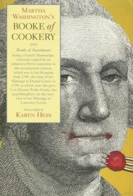 Martha Washington - Martha Washington´s Booke of Cookery and Booke of Sweetmeats - 9780231049313 - V9780231049313