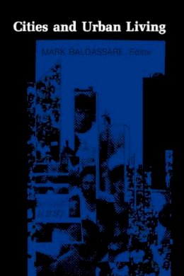Mark Baldassare (Ed.) - Cities and Urban Living - 9780231055031 - V9780231055031