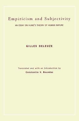 Gilles Deleuze - Empiricism and Subjectivity: An Essay on Hume´s Theory of Human Nature - 9780231068130 - V9780231068130