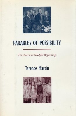Terence Martin - Parables of Possibility: The American Need for Beginnings - 9780231070508 - V9780231070508