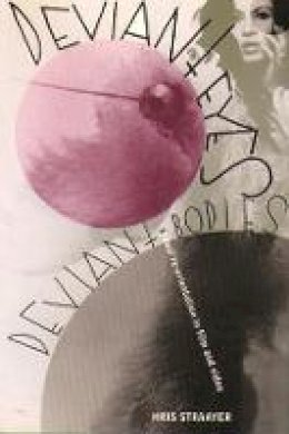 Chris Straayer - Deviant Eyes, Deviant Bodies: Sexual Re-Orientation in Film and Video - 9780231079792 - V9780231079792 Chris Straayer - Deviant Eyes, Deviant Bodies: Sexual Re-Orientation in Film and Video - 9780231079792 - V9780231079792