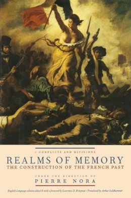 Nora - Realms of Memory: The Construction of the French Past, Volume 1 - Conflicts and Divisions - 9780231084048 - V9780231084048