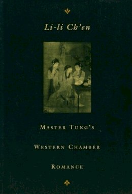 Tung Hsi-Hsiang - Master Tung's Western Chamber Romance - 9780231101196 - V9780231101196