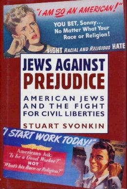 Stuart Svonkin - Jews Against Prejudice: American Jews and the Fight for Civil Liberties - 9780231106382 - V9780231106382
