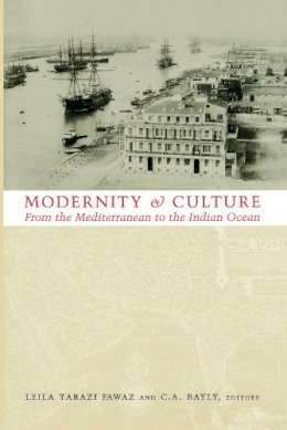 Leila Fawaz (Ed.) - Modernity and Culture: From the Mediterranean to the Indian Ocean - 9780231114271 - V9780231114271