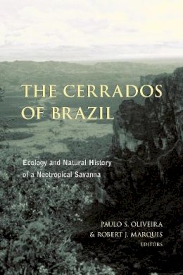 Paulo Oliveira (Ed.) - The Cerrados of Brazil: Ecology and Natural History of a Neotropical Savanna - 9780231120432 - V9780231120432