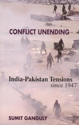 Sumit Ganguly - Conflict Unending: India-Pakistan Tensions Since 1947 - 9780231123693 - V9780231123693