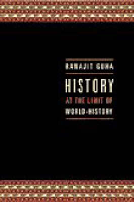 Ranajit Guha - History at the Limit of World-History - 9780231124195 - V9780231124195