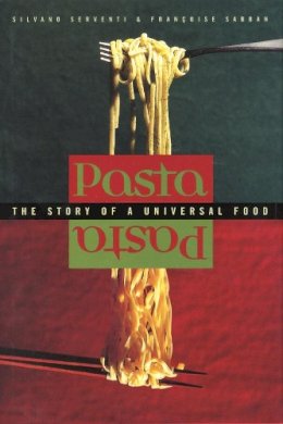 Silvano Serventi - Pasta: The Story of a Universal Food - 9780231124423 - V9780231124423