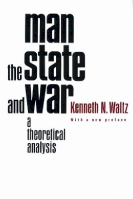 Kenneth Waltz - Man, the State, and War: A Theoretical Analysis - 9780231125376 - V9780231125376