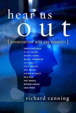 Richard Canning - Hear Us Out: Conversations with Gay Novelists - 9780231128667 - V9780231128667