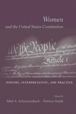 . Ed(S): Schwarzenbach, Sibyl A.; Smith, Patricia - Women and the U.S. Constitution - 9780231128933 - V9780231128933