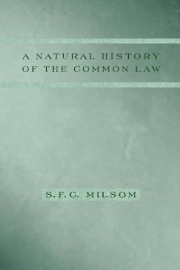 S. F. C. Milsom - A Natural History of the Common Law - 9780231129947 - V9780231129947