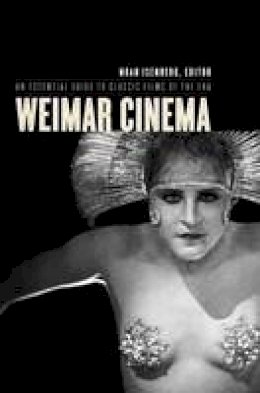 N Isenberg - Weimar Cinema: An Essential Guide to Classic Films of the Era - 9780231130554 - V9780231130554