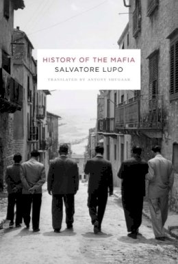 Salvatore Lupo - History of the Mafia - 9780231131353 - V9780231131353