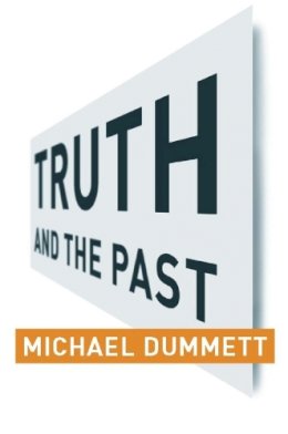 Michael Dummett - Truth and the Past - 9780231131773 - V9780231131773