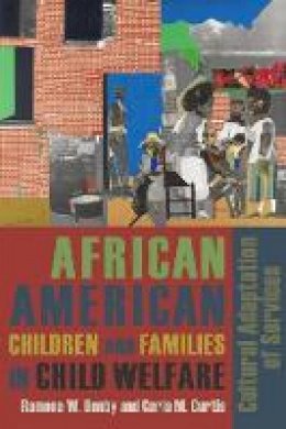 Ramona W. Denby - African American Children and Families in Child Welfare: Cultural Adaptation of Services - 9780231131841 - V9780231131841