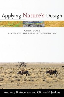 Anthony Anderson - Applying Nature´s Design: Corridors as a Strategy for Biodiversity Conservation - 9780231134118 - V9780231134118